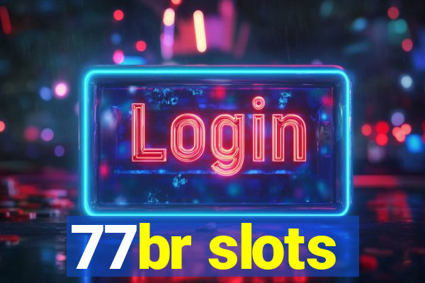 77br slots